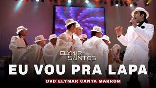 Elymar Santos - Eu Vou Pra Lapa