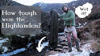 Highland MYTH BUSTING - Did they WET their KILT before sleeping in WINTER? Historical Survival