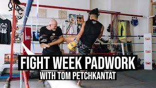 Fight Week Pad Work with Tom Petchkantat from FA Group Thailand