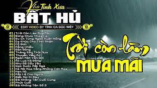 Trời Còn Làm Mưa Mãi - Nhạc Xưa Hải Ngoại HAY NHẤT MỌI THỜI ĐẠI  Dòng Nhạc Tình Ca Bất Hủ