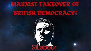 MARXIST takeover of BRITISH DEMOCRACY? 