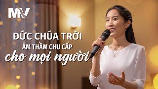 Nhạc Thánh Ca | Đức Chúa Trời âm thầm chu cấp cho mọi người