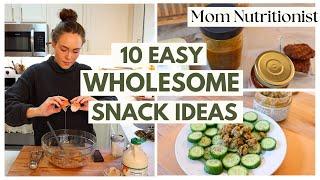 10 Wholesome Snacks We Eat Every Week | Family of 6 Mom Nutritionist