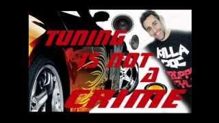 KillaDoc - Tuning is not a crime (my special car 2012)