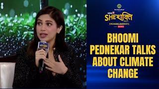 SheShakti 2024: Change Begins When You Acknowledge The Problem: Bhumi Pednekar on Climate Change