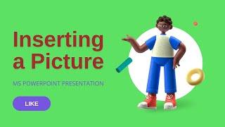 PowerPoint - Inserting a Picture in PowerPoint!