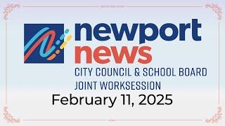 Newport News City Council & School board Work Session 02-11-2025