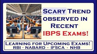 Scary Trend Observed in Recent IBPS Exams!