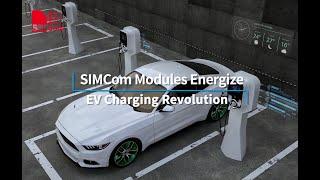 SIMCom Modules Energize EV Charging Revolution