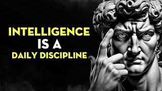 Intelligence Is a Daily Discipline | Stoicism