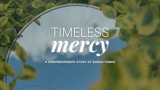 Day 13 | Surah Yunus 69-74 | Timeless Mercy with Sr. Sumara Khan