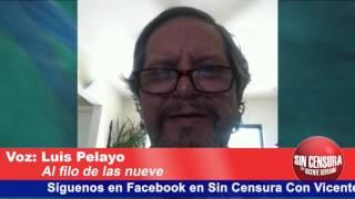 Escucha la opinión sin censura de Luis Pelayo