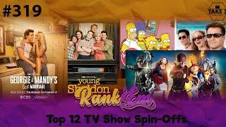 Take 3's Rank' Em #319: Top 12 TV Show Spin Off's