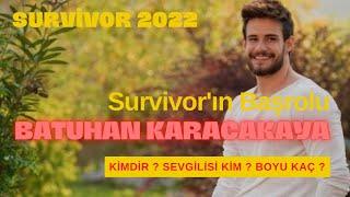 Survivor Adam | Batuhan Karacakaya kimdir ? |Survivor 2022 Kadrosu Batuhan karacakaya hayatı