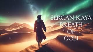 Sercan KAYA | Breath of Gobi