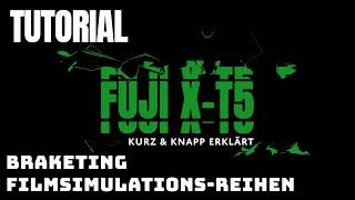 FUJI X-T5 TUTORIAL | kurz & knapp erklärt | Braketing Filmsimulations-Reihen