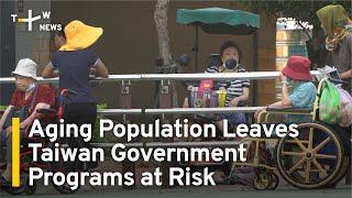 Aging Population Leaves Taiwan Government Programs at Risk | TaiwanPlus News