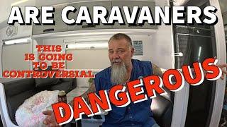 Are caravaners dangerous