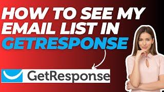 How To See My Email List In Getresponse (2024)