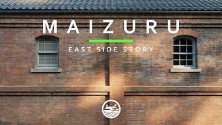 MAIZURU KYOTO - EAST SIDE STORY / How to enjoy Higashi-Maizuru