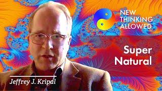 A New Vision of the Unexplained, Part Two, with Jeffrey Kripal