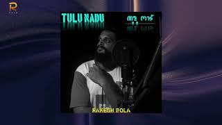 TULU NADU TULU RAP SONG | RAKESH BOLA | TULU SONG 2020