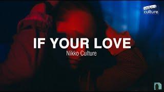 Nikko Culture - If Your Love