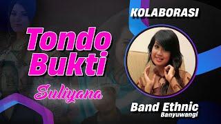 Suliyana - TONDO BUKTI | Band Ethnic Banyuwangi