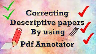 PDF ANNOTATOR:CORRECTING DESCRIPTIVE PAPERS WITH PDF ANNOTATOR