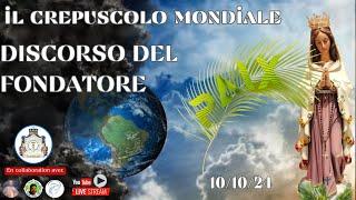 Discorso del Fondatore 10/10/2024 - Il Crepuscolo Mondiale