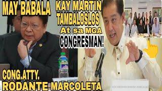 CONG.MARCOLETA MAY MATINDING BABALA KAY MARTIN ROMUALDEZ