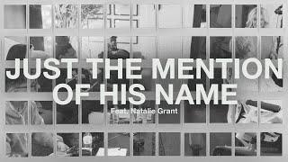 Just The Mention Of His Name (Feat. Natalie Grant) // The Belonging Co