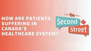 How are patients suffering in Canada's healthcare system?