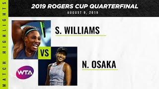 Serena Williams vs. Naomi Osaka | 2019 Rogers Cup Quarterfinal | WTA Highlights