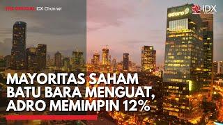 Mayoritas Saham Batu Bara Menguat, ADRO Memimpin 12% | IDX CHANNEL