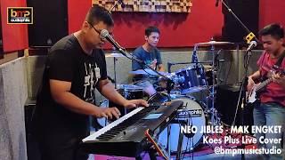 Neo Jibles - Mak Engket (Koes Plus)