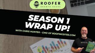 Roofer Growth Hacks - Season 1 Episode 49 - Season 1 Wrap Up w/ Chris Hunter