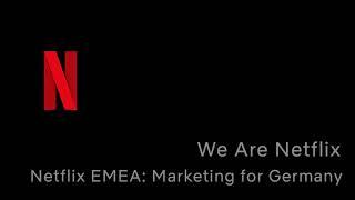 WeAreNetflix Podcast - Episode 7: Netflix EMEA: Marketing for Germany