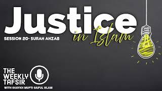 Justice in Islam | Surah Ahzab - Session 20