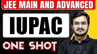 IUPAC in One Shot: All Concepts & PYQs Covered | JEE Main & Advanced