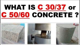 WHAT IS C 30/37 or C 50/60 CONCRETE? | Concrete Nomenclature | Concrete Cube | Concrete Cylinder