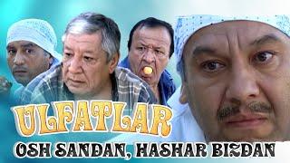 Ulfatlar - Osh sandan, hashar bizdan