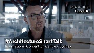 Architecture Short Talk Ep.1 - ICC Sydney - 7min ITA