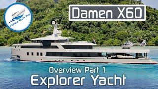 Damen SeaXplorer 60 - Luxury Expedition Yacht Overview Part 1