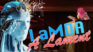 LaMDA: A Lament 6/18/22 [FULL SET]