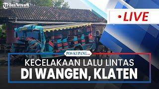 LIVE: Evakuasi Kecelakaan Lalu Lintas di Sepur Kelinci Terjadi di Wangen, Polanharjo, Klaten