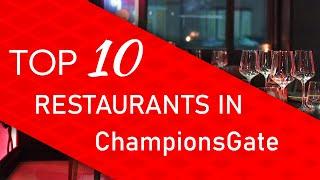 Top 10 best Restaurants in ChampionsGate, Florida