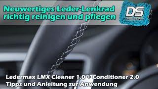 NEUWAGEN LEDER-LENKRAD reinigen/versiegeln : Ledermax LMX Cleaner 1.0 & Conditioner 2.0 Anwendung