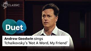 Andrew Goodwin sings Tchaikovsky