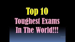 TOP 10 TOUGHEST EXAMS in the World/Most Difficult Exams in the World/Hardest Exams in the World [HD]